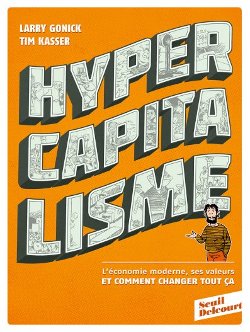 Hypercapitalisme : l'économie moderne, ses valeurs et comment changer tout ça