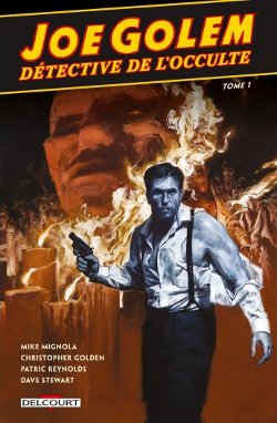 Joe Golem Détective de l'Occulte tome 1 critique