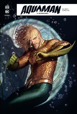 Aquaman part à la reconquête du trône d’Atlantide ! [critique Aquaman Rebirth tome 3]