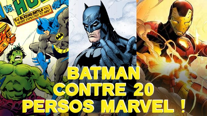 20-combats-batman-vs-super-heros-marvel Batman 20 combats contre héros Marvel