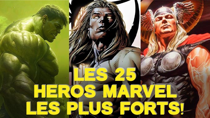 le-classement-des-25-superheros-marvel-les-plus-forts-du-plus-faible-au-plus-fort-2025 classement des 25 superhéros Marvel les plus forts