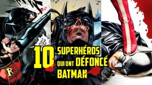 10 superhéros qui ont battu Batman