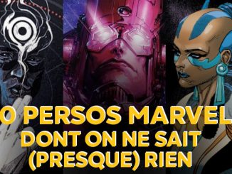 10 persos Marvel fascinants dont on ne connaît par grand chose (ou presque)