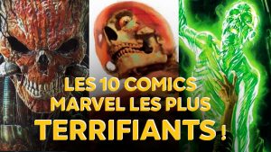 Les 10 comics Marvel les plus TERRIFIANTS !