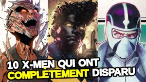 10 personnages X-Men qui ont COMPLÈTEMENT disparu
